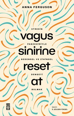 Vagus Sinirine Reset At & Stresin Panzehiriyle Bedensel ve Zihinsel Dengeyi Bulmak