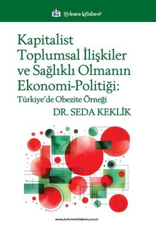 Kapitalist Toplumsal İlişkiler ve Sağlıklı Olmanın Ekonomi-Politiği & Türkiye'de Obezite Örneği