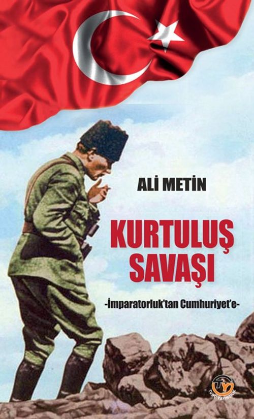 Kurtuluş  Savaşı & İmparatorluk'tan Cumhuriyet'e