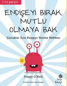Endişeyi Bırak, Mutlu Olmaya Bak