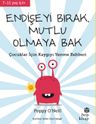 Endişeyi Bırak, Mutlu Olmaya Bak