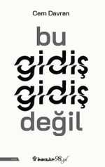 Bu Gidiş Gidiş Değil
