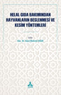 Helal Gıda Bakımından Hayvanların Beslenmesi ve Kesim Yöntemleri