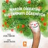 Nardik Dikkatini Kullanmayı Öğreniyor
