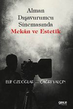 Alman Dışavurumcu Sinemasında Mekan ve Estetik