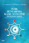 T&uuml;rk D&uuml;nyasında Kamu Y&ouml;netimi & T&uuml;rk Devletleri Teşkilatı Karşılaştırmalı Siyasal ve Y&ouml;netsel Sistemler