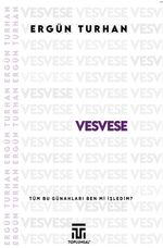 Vesvese & Tüm Bu Günahları Ben mi İşledim?