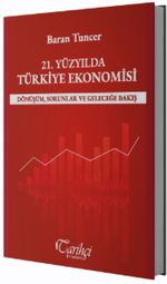 21. Yüzyılda Türkiye Ekonomisi Dönüşüm, Sorunlar ve Geleceğe Bakış