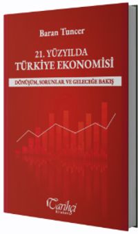 21. Yüzyılda Türkiye Ekonomisi Dönüşüm, Sorunlar ve Geleceğe Bakış