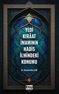 Yedi Kıraat İmamının Hadis İlmindeki Konumu 