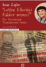 "Lütfen Ellerinizi Kaldırır Mısınız?" & Bir Devrimcinin "Kamulaştırma" Anıları