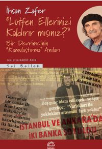 "Lütfen Ellerinizi Kaldırır Mısınız?" & Bir Devrimcinin "Kamulaştırma" Anıları
