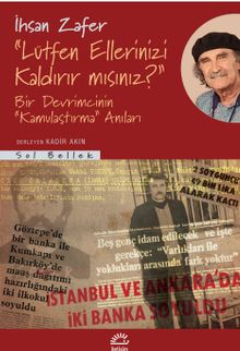 "Lütfen Ellerinizi Kaldırır Mısınız?" & Bir Devrimcinin "Kamulaştırma" Anıları