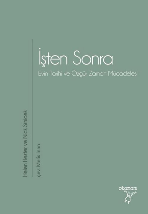 İşten Sonra & Evin Tarihi ve Özgür Zaman Mücadelesi