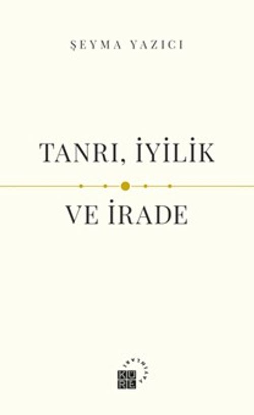 Tanrı, İyilik ve İrade