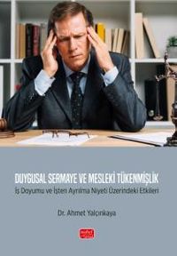 Duygusal Sermaye ve Mesleki Tükenmişlik & İş Doyumu ve İşten Ayrılma Niyeti Üzerindeki Etkileri