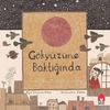 G&ouml;ky&uuml;z&uuml;ne Baktığında - When You Look at the Sky
