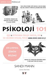Psikoloji 101 & Kişilik ve Motivasyondan Psikolojik Terapilere, Stres ve Ruh Sağlığından Duygulara, Psikoloji Hakkında Bilmeniz Gereken Her Şey