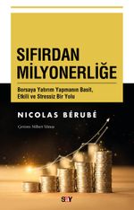 Sıfırdan Milyonerliğe & Borsaya Yatırım Yapmanın Basit, Etkili ve Stressiz Bir Yolu