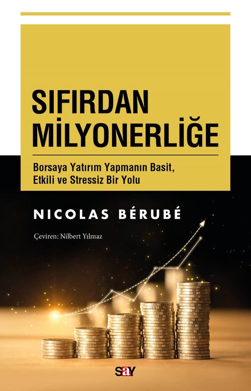 Sıfırdan Milyonerliğe & Borsaya Yatırım Yapmanın Basit, Etkili ve Stressiz Bir Yolu