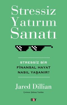 Stressiz Yatırım Sanatı & Stressiz Bir Finansal Hayat Nasıl Yaşanır?