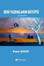 Beni Yazdıklarım Büyüttü 