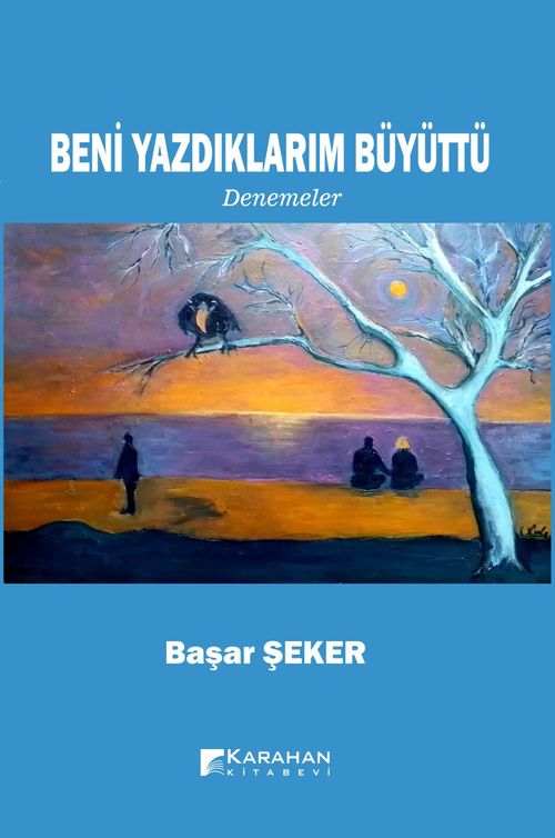 Beni Yazdıklarım Büyüttü 