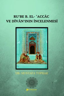 Ru'be B. El- ‘Accac ve Divanın İncelenmesi
