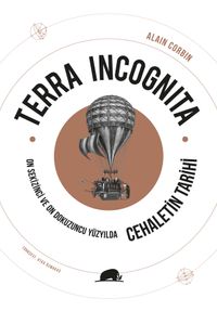 Terra Incognita & On Sekizinci ve On Dokuzuncu Yüzyılda Cehaletin Tarihi