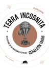 Terra Incognita &amp; On Sekizinci ve On Dokuzuncu Yüzyılda Cehaletin Tarihi