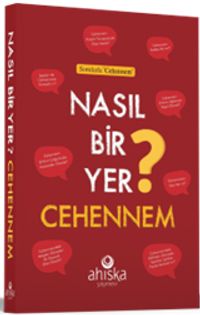 Nasıl Bir Yer Cehennem ?