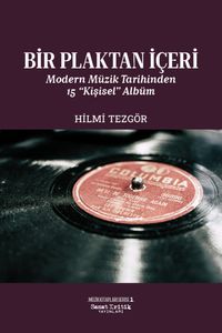 Bir Plaktan İçeri: Modern Müzik Tarihinden 15 “Kişisel” Albüm