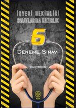 İşyeri Hekimliği Sınavlarına Hazırlık 6 Deneme Sınavı