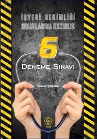 İşyeri Hekimliği Sınavlarına Hazırlık 6 Deneme Sınavı