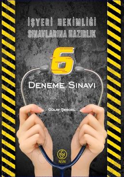 İşyeri Hekimliği Sınavlarına Hazırlık 6 Deneme Sınavı