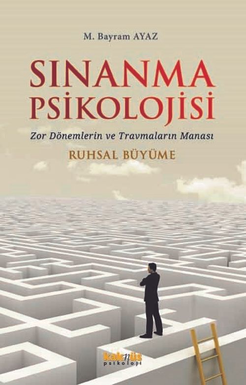 Sınanma Psikolojisi & Zor Dönemlerin ve Travmaların Manası