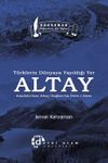 T&uuml;rklerin D&uuml;nyaya Yayıldığı Yer Altay