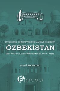 Türkistan Coğrafyasının Manevi Başkenti Özbekistan