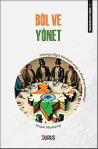 Sömürgecilik Tarihi 7: Böl ve Yönet