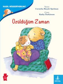 Üzüldüğüm Zaman / Nasıl Hissediyorum?