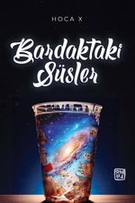Bardaktaki Süsler