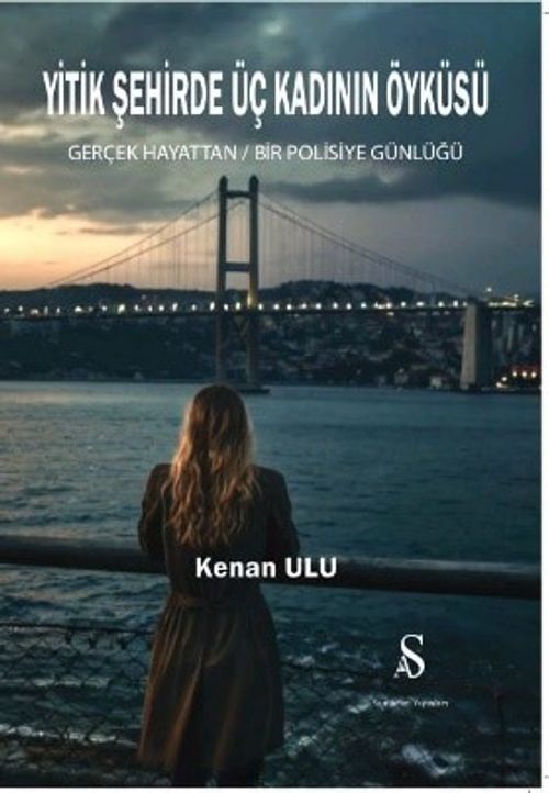 Yitik Şehirde Üç Kadının Öyküsü & Gerçek Hayattan Bir Polisiye Günlüğü