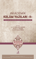 Akademik Kelam Yazıları -II- (Ahlak, Bilgi, İman, Nedensellik, Kötülük, İnsan Fiilleri, Mead, Yöntem)