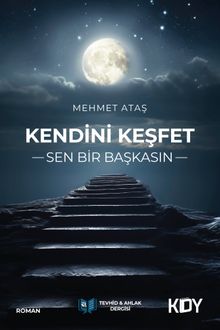 Kendini Keşfet Sen Bir Başkasın