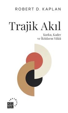 Trajik Akıl & Korku, Kader ve İktidarın Yükü
