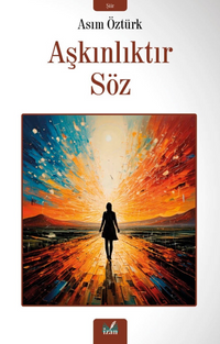 Aşkınlıktır Söz