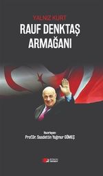 Yalnız Kurt : Toros Rauf Denktaş'a Armağan