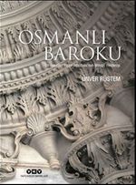 Osmanlı Baroku & On Sekizinci Yüzyıl İstanbulu'nun Mimari Yenilenişi