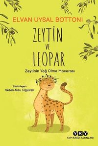 Zeytin ve Leopar & Zeytin'in Yağ Olma Macerası