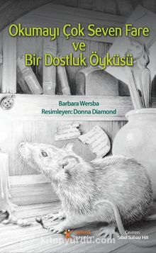 Okumayı Çok Seven Fare ve Bir Dostluk Öyküsü - Barbara Wersba